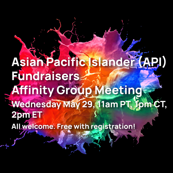 Photo: Asian Pacific Islander (API) Fundraisers’ Affinity Group Conversation about Community Centric Fundraising (CCF)