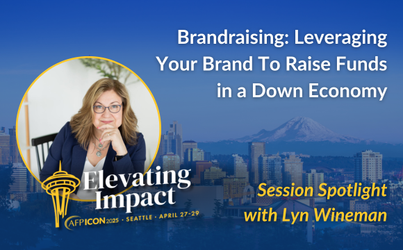 Brandraising: Leveraging Your Brand To Raise Funds in a Down Economy